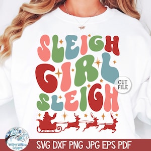 Sleigh Girl Sleigh SVG for Cricut, Funny Christmas Shirt Design for Sublimation Printing PNG JPG, Funny Santa Phrase, Winter Holiday File
