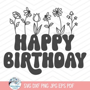 Feliz Aniversário Svg para Cricut, Sinal Floral de Feliz Aniversário, Camisa de Festa de Aniversário de Menina Flores Silvestres, JPG para Impressão de Aniversário de Flor, Arquivo de Corte PNG