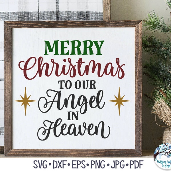 Vrolijk kerstfeest aan onze engel in de hemel SVG, Christmas Memorial Sign Svg, In Memory, Remembrance Sign Svg, Png, Vinyl Decal File voor Cricut