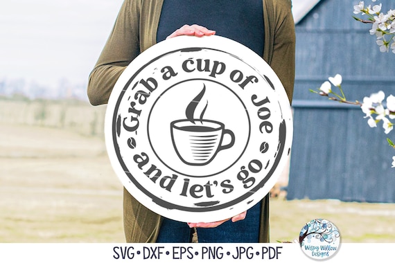 Grab A Cup Of Joe And Let S Go Svg Funny Coffee Saying Etsy