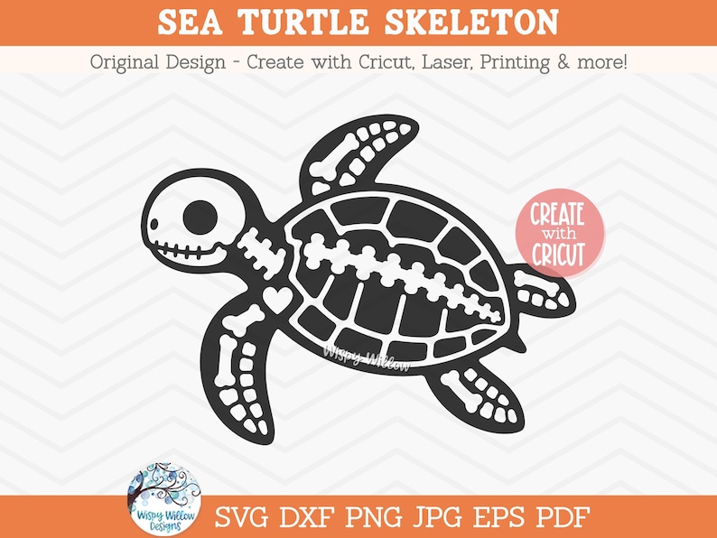 May include: A black and white digital graphic of a sea turtle skeleton with a heart shape on its chest. The text reads SEA TURTLE SKELETON, Original Design - Create with Cricut, Laser, Printing & more!, CREATE with CRICUT, Wispy Willow, and SVG DXF PNG JPG EPS PDF.