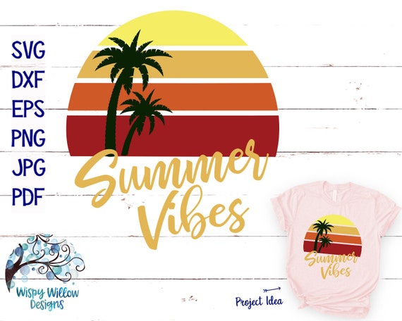 Summer Vibes Svg Dxf Png Beach Svg Summer Svg Palm Trees Etsy