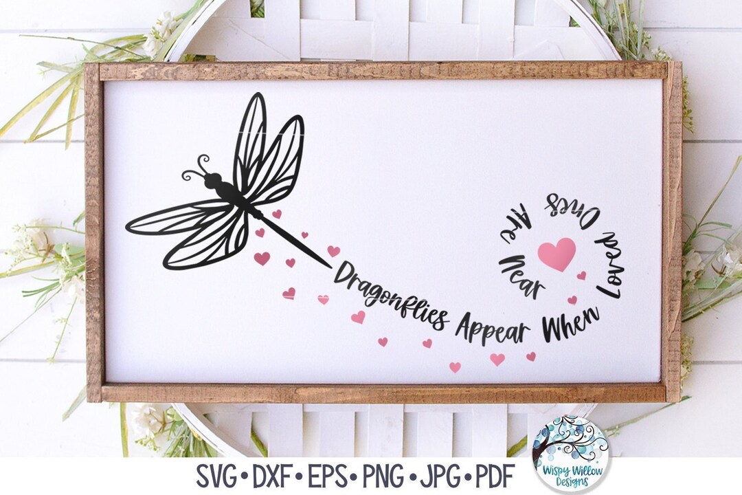Dragonflies Appear When Loved Ones Are Near SVG, Dragonfly Memorial ...
