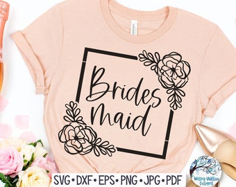 Floral Bridesmaid SVG, Bridesmaid Shirt Design PNG, Bridesmaid with Flowers, Wedding Svg, Bachelorette Party Svg, Cricut, Bridesmaid Gift