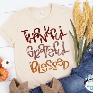 Dankbar dankbar gesegnet SVG, Dankbar dankbar gesegnet SVG, Dankbar Dankbar gesegnet Shirt Design SVG, Thanksgiving SVG, Dankbar SVG, Dankbar SVG, gesegnet SVG, Png