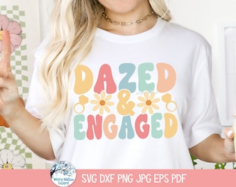 Dazed and Engaged SVG per Cricut, Camicia da festa nuziale retrò Groovy PNG, Divertente sposa floreale discoteca hippie, Matrimonio anni '70, JPG stampabile impegnato