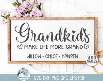 Grandkids Make Life More Grand SVG for Cricut, Personalized Grandparent Sign PNG, Farmhouse Sign, Grandparent Gift, Vinyl Decal Cut File