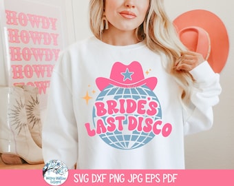 Bride's Last Disco SVG for Cricut, Retro Disco Ball, Country Western Dancing, Bachelorette Party Shirt Design JPG, Dance PNG, Cowboy Hat