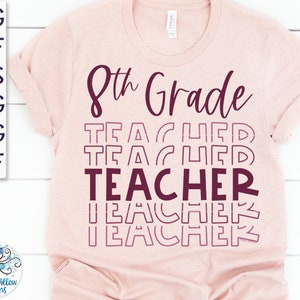 Eighth Grade Teacher SVG, Teacher Shirt Design SVG, 8th Grade Teacher Stacked Svg, 8th Grade Teacher Shirt Design, Teacher Svg, Teacher Gift