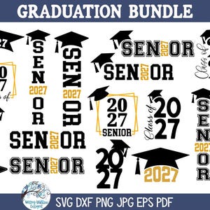 May include: A digital collection of graduation-themed graphics featuring black and gold text and icons. Designs include graduation caps, the text "SENIOR 2027", "Class of 2027", and "2027". The bundle includes various layouts, fonts, and styles for graduation projects.