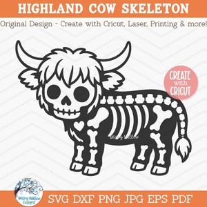 May include: A black and white digital graphic of a Highland cow skeleton with a heart shape on its chest. The text reads HIGHLAND COW SKELETON, Original Design - Create with Cricut, Laser, Printing & more!, CREATE with CRICUT, Wispy Willow, and SVG DXF PNG JPG EPS PDF.