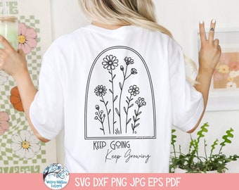Keep Going Keep Growing SVG for Cricut, Self Love, Boho Inspirational Quote, Happy Wildflower Tshirt Design, Positive Motivational PNG, JPG