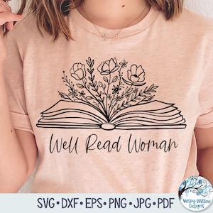 Bien lu femme SVG, livre floral SVG, livre avec des fleurs, livre femme chemise SVG, lecture, amateur de livres, chemise de lecture, fichier sticker vinyle Cricut