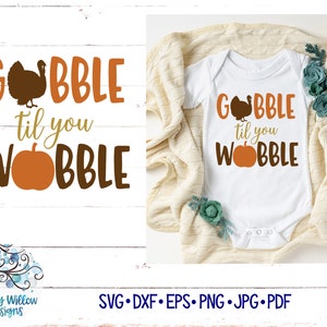 Gobble Til You Wobble SVG for Cricut, Funny Thankgiving Shirt Design PNG, Fall Bodysuit for Baby, Sassy Toddler Jpg, Vinyl Decal Cut File