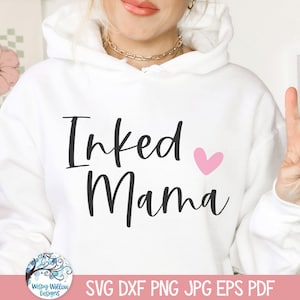 Inked Mama SVG for Cricut, Tattooed Mom Shirt Design, Mom Life Quote, Mother&#39;s Day, Vinyl Decal Cut File, JPG PNG Digital Download