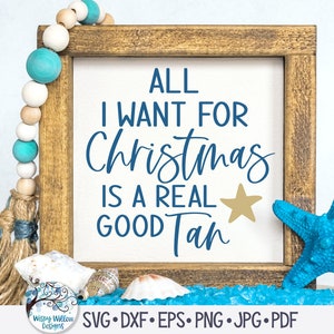 Alles, was ich für Weihnachten will, ist eine gute Tan SVG, Strand Weihnachtszeichen SVG, Beachy Weihnachten, Tropische Weihnachten SVG, Vinyl Aufkleber Datei für Cricut
