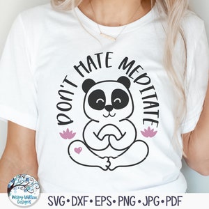 Não odeie meditar SVG para Cricut, Funny Yoga Panda SVG, Cute Panda Bear Outline, Yoga Animal, Panda Meditando, Arquivo de corte de decalque de vinil