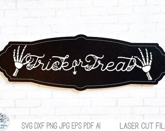 Trick or Treat Halloween Sign SVG for Laser Cutter, Spooky Fall Skeleton Hand Laser Cut Sign for Glowforge, Xtool, Holiday Decor Sign, DXF