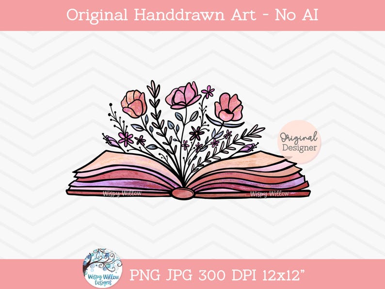 May include: An open book illustration with watercolor-style pink and purple pages, featuring a bouquet of black-outlined flowers and foliage emerging from the center. The design includes the text Original Handdrawn Art - No AI, Original Designer, and Wispy Willow Designs.