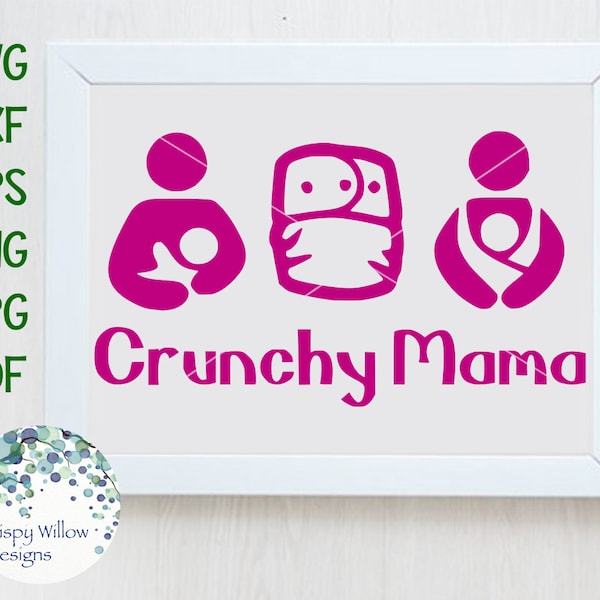 Crunchy Mama SVG, DXF, jpg, png, eps, Stillen, Stoffwindel, Babytragen, Stillen, Stoffwindeln, Babytragen, Crunchy Mama