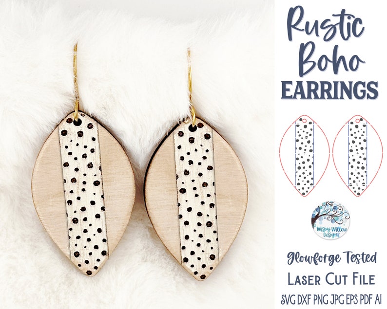 May include: A pair of rustic boho earrings with a wood base and a black and white polka dot pattern. The earrings are shaped like a teardrop and have a gold wire hanger. The image includes the text "Rustic Boho Earrings", "Wispy Willow Designs", "Glowforge Tested", "LASER CUT FILE", and "SVG DXF PNG JPG EPS PDF AI".