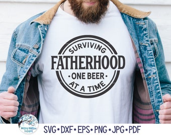 Surviving Fatherhood One Beer At A Time SVG for Cricut, Funny Men Quote PNG, Father's Day Present, Beer Dad T-Shirt Design, Vinyl Decal File