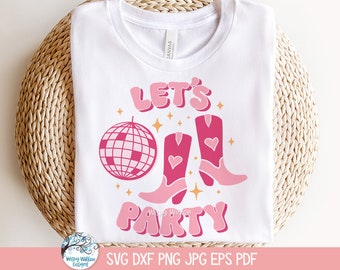 Let's Party SVG for Cricut, Retro Groovy Disco Cowboy Shirt Design PNG, Country Western Bachelorette, Cowgirl Dance Party JPG