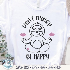 Don&#39;t Hurry Be Happy SVG, Funny Yoga Sloth SVG, Sloth Outline, Yoga Animal, Sloth Meditating, Don&#39;t Hurry Sloth, Vinyl Decal File for Cricut