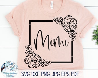 Floral Mimi SVG, Mimi Shirt Svg, Grandma Svg, Mimi with Flowers Svg, Mimi Square, Floral Grandmother Shirt PNG, Vinyl Decal File for Cricut