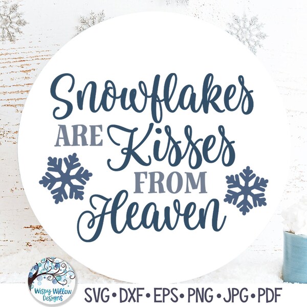 Snowflakes Are Kisses From Heaven SVG, Winter Memorial Sign Svg, Christmas In Memory Sign with Snowflakes, Png, Vinyl Decal File for Cricut