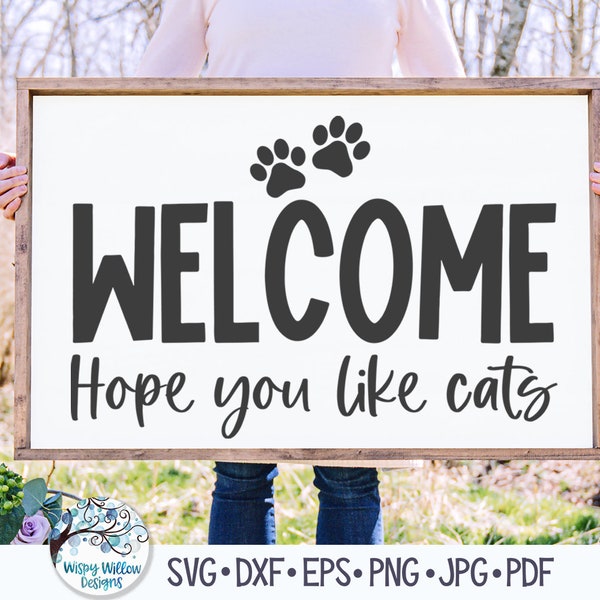 Welcome Hope You Like Cats Svg for Cricut, Funny Pet Sign PNG, Funny Welcome Sign, Front Door Sign, Cat Owner Quote, Vinyl Decal Cut File