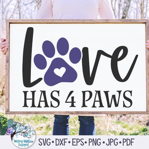 El amor tiene cuatro patas Svg, el amor tiene cuatro patas signo Svg, signo de perro Svg, perro Svg, gato Svg, signo de gato, perro, perros, gatos, archivo de calcomanía de vinilo para Cricut