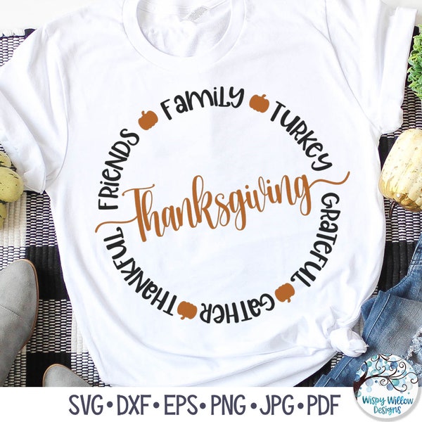 Thanksgiving SVG, Thanksgiving Word Round, Thanksgiving Circle SVG, Friends, Family, Gather, Grateful, Thankful, Vinyl Decal File for Cricut