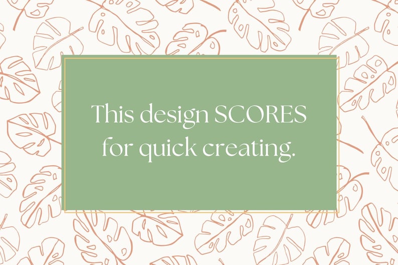 May include: A rectangular sage green graphic overlay centered on a white background featuring a repeating pattern of outlined monstera leaves in a soft peach color. The text "This design SCORES for quick creating." is printed in white.