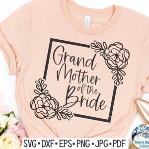 Großmutter der Braut SVG für Cricut, Blumen Hochzeit Shirt Design PNG, Bachelorette Shirt SVG, Vinyl Aufkleber Datei für Silhouette