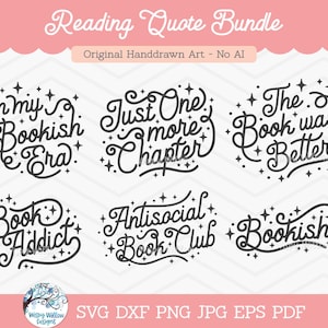 May include: A digital graphic set titled Reading Quote Bundle featuring six hand-drawn black text designs with star accents. Phrases include In my Bookish Era, Just One more Chapter, The Book was Better, Book Addict, Antisocial Book Club, and Bookish.