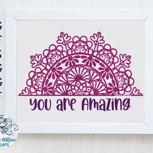 You Are Amazing mandala SVG-bestand voor Cricut, halve mandala clipart PNG, inspirerend citaat, motiverende zin, empowerment, vinyl stickerbestand