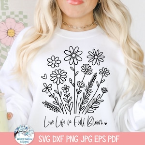 Leef het leven in volle bloei SVG voor Cricut, eigenliefde, Boho bloemen, inspirerende quote, Happy Wildflower tshirt PNG, positieve motiverende