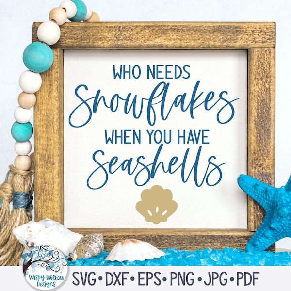 Who Needs Snowflakes When You Have Seashells SVG, Christmas at the Beach SVG, Beach Sign, Beachy Christmas Svg, Vinyl Decal File for Cricut