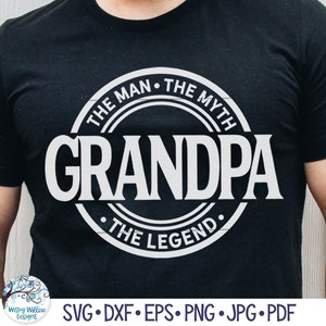 Abuelo El Hombre El Mito La Leyenda SVG para Cricut, Hombres Divertidos Cita PNG, Regalo del Día del Padre, Diseño de Camisa del Abuelo, Archivo de Calcomanía de Vinilo