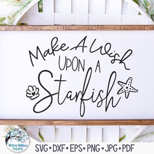 Make A Wish Upon A Starfish SVG, Funny Summer Vacation Sign, Beach Phrase, Beach Quote, Farmhouse Beach Png,  Vinyl Decal File for Cricut