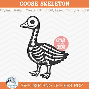 May include: A black and white digital graphic of a goose skeleton with the text GOOSE SKELETON, Original Design - Create with Cricut, Laser, Printing & more!, CREATE with CRICUT, Wispy Willow Designs, and SVG DXF PNG JPG EPS PDF.