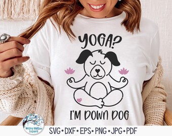 Yoga I'm Down Dog SVG, Cute Yoga Dog SVG, Funny Meditating Dog Outline, Yoga Animal, Funny Animal Svg, Jpg, Png, Vinyl Decal File for Cricut