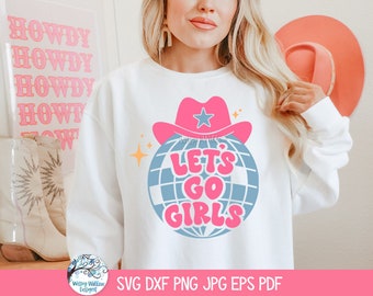 Let's Go Girls SVG for Cricut, Retro Disco Ball, Country Western Line Dancing, Bachelorette Party Shirt Design JPG, Dance PNG, Cowboy Hat