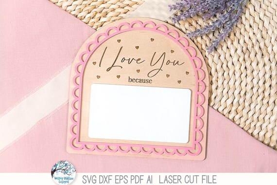 I Love You Because Valentine's Day Sign File for Laser Cutter, Dry Erase Message Board, Photo Prop, Lace Holiday Decor, Glowforge, xTool