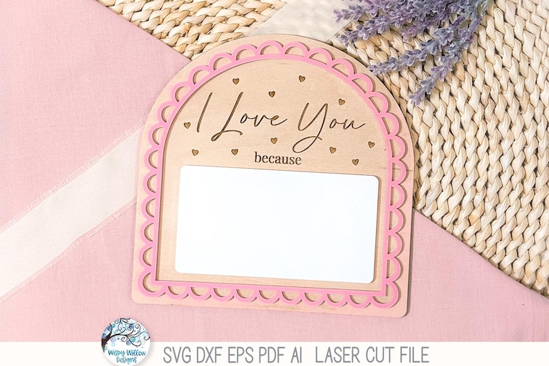 I Love You Because Valentine's Day Sign File for Laser Cutter, Dry Erase Message Board, Photo Prop, Lace Holiday Decor, Glowforge, xTool image 1