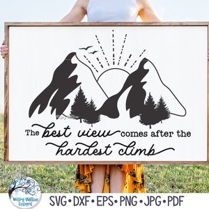 Het beste uitzicht komt na de moeilijkste klim SVG, opbeurende bergcitaat, bergzonsopgang silhouet png, inspirerend stickerbestand voor de Cricut