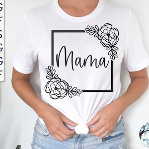 Mama SVG for Cricut, Mama Square with Flowers Svg, Floral Mom Shirt Design PNG, Mom Life, Mother&#39;s Day Gift, Mom Square, Cut File JPG
