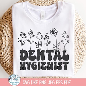 Arquivo SVG de Higienista Dental para Cricut, Design de Camisa Floral PNG, Adesivo de Vinil para Assistente de Dentista, Flores Silvestres, Arquivo de Corte de Dentista, JPG para Impressão