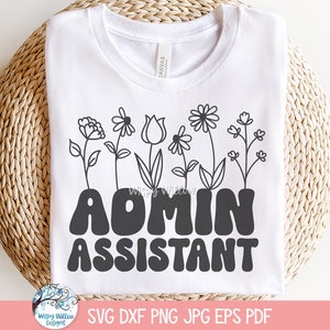 Admin Assistant SVG para Cricut, design floral de camisa de apreciação de assistente administrativo PNG, flores silvestres, arquivo de corte de secretária, para impressão